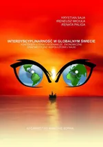 Interdyscyplinarność w globalnym świecie konteksty literaturoznawcze, ekonomiczne oraz medyczne współczesnej nauki - Ireneusz Miciuła
