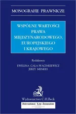 Wspólne wartości prawa międzynarodowego europejskiego i krajowego - Adriana Kalicka-Mikołajczyk