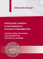 Społeczne zjawiska w zachowaniach polskich konsumentów - Aleksandra Burgiel