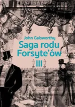 Saga rodu Forsyte`ów.Tom 3 - John Galsworthy