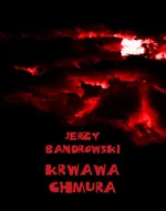Krwawa chmura - Jerzy Bandrowski