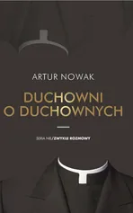 Duchowni o duchownych - Artur Nowak