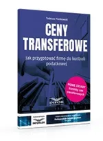 Ceny transferowe.Jak przygotować firmę do kontroli podatkowej wyd.3 - Tadeusz Pieńkowski