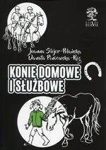 Konie domowe i służbowe - Danuta Piniewska-Róg