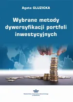 Wybrane metody dywersyfikacji portfeli inwestycyjnych - Agata Gluzicka