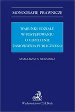 Warunki udziału w postępowaniu o udzielenie zamówienia publicznego - Małgorzata Sieradzka