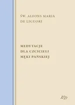 Medytacje dla czcicieli męki Pańskiej - Św. Alfons Maria de Liguori