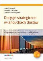 Decyzje strategiczne w łańcuchach dostaw - Andrzej Rzeczycki