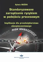 Standaryzowane zarządzanie ryzykiem w podejściu procesowym - Sylwia Bożek