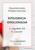 Inteligencja emocjonalna. Zrozumieć emocje. Praktyka i ćwiczenia - Katarzyna Płuska