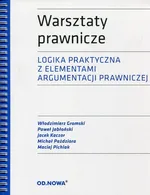 Warsztaty prawnicze Logika praktyczna z elementami argumentacji prawniczej - Praca zbiorowa