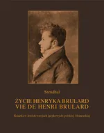 Życie Henryka Brulard. Vie de Henri Brulard - Stendhal
