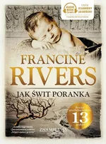 Jak świt poranka Znamię Lwa Tom 3 - Francine Rivers
