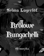 Królowe Kungachelli - Selma Lagerlöf