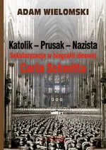 Katolik Prusak Nazista - Adam Wielomski