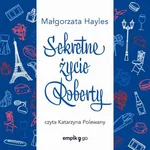 Sekretne życie Roberty - Małgorzata Hayles