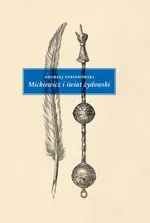 Mickiewicz i świat żydowski - Andrzej Fabianowski