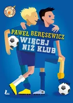 Więcej niż klub - Paweł Beręsewicz