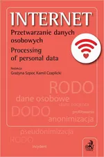 Internet. Przetwarzanie danych osobowych. Processing of personal data - Agnieszka Gryszczyńska