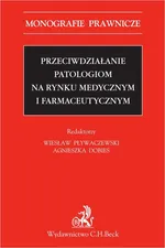 Przeciwdziałanie patologiom na rynku medycznym i farmaceutycznym - Adrianna Tymieniecka-Cichoń