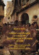 Szuanie, czyli Bretania w roku 1799. Les Chouans ou la Bretagne en 1799 - Honoré de Balzac