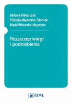 Rozszczep wargi i podniebienia - Barbara Piekarczyk