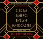 Siedem śmierci Evelyn Hardcastle - Stuart Turton