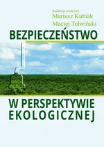 Bezpieczeństwo w perspektywie ekologicznej - Maciej Tołwiński