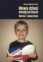 Mowa dzieci dwujęzycznych. Norma i zaburzenia - Marzena Błasiak-Tytuła