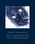 Żywy nieboszczyk. The Black Doctor - Arthur Conan Doyle