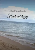 Zbiór wierszy - Elżbieta Wszeborowska
