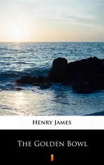 The Golden Bowl - Henry James
