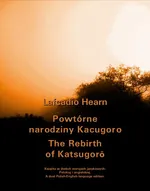 Powtórne narodziny Kacugoro. The Rebirth of Katsugorō - Llafcadio Hearn