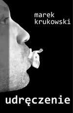 Udręczenie - Marek Kruowski