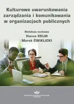 Kulturowe uwarunkowania zarządzania i komunikowania w organizacjach publicznych