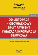 Od listopada – obowiązkowy split payment i wiążąca informacja stawkowa - Ewa Sławińska