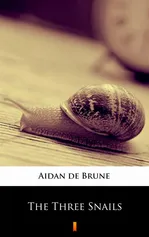 The Three Snails - Aidan de Brune