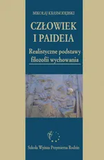 Człowiek i paideia. Realistyczne podstawy filozofii wychowania - Mikołaj Krasnodębski