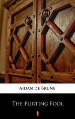 The Flirting Fool - Aidan de Brune