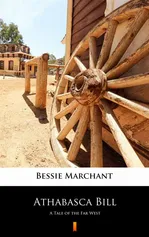 Athabasca Bill - Bessie Marchant