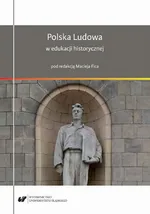 Polska Ludowa w edukacji historycznej - Maciej Fic