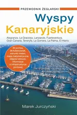 Wyspy Kanaryjskie. Przewodnik żeglarski - Marek Jurczyński