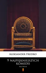 9 najpiękniejszych komedii - Aleksander Fredro
