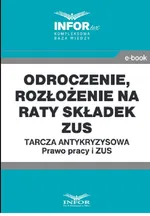 Odroczenie, rozłożenie na raty składek ZUS.Tarcza antykryzysowa.Prawo Pracy i ZUS - Praca zbiorowa