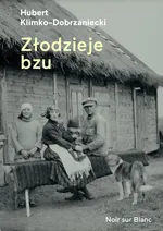 Złodzieje bzu - Hubert Klimko-Dobrzaniecki