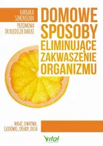 Domowe sposoby eliminujące zakwaszenie organizmu - Barbara Simonsohn