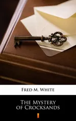 The Mystery of Crocksands - Fred M. White