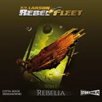 Rebel Fleet. Tom 1. Rebelia - B.V. Larson
