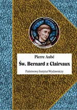 Św. Bernard z Clairvaux - Pierre Aubé