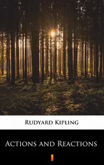 Actions and Reactions - Rudyard Kipling